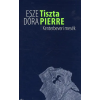 Kalligram Könyvkiadó Esze Dóra - Tiszta Pierre