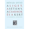 Kalligram Könyvkiadó Hévizi Ottó - A Liget, a Sétány, a Csarnok és a Kert