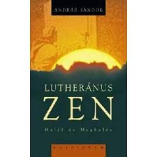 Kalligram Könyvkiadó Lutheránus Zen - Halál és Meghalás antikvárium - használt könyv