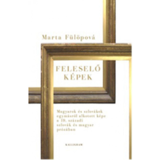 Kalligram Könyvkiadó Marta Fülöpová - Feleselő képek egyéb könyv