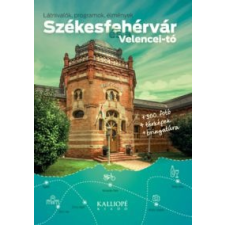 Kalliopé Kiadó Székesfehérvár és a Velencei-tó utazás