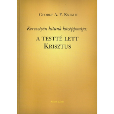 Kálvin Keresztyén hitünk központja&amp;#58; A testté lett Krisztus antikvárium - használt könyv