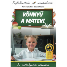 Kamenyiczkiné Békési Gizella - Könnyű a matek! - 1.osztályosoknak tankönyv