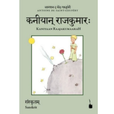  Kaniyaan RaajakumaaraH. Der kleine Prinz, Sanskrit – Antoine de Saint-Exupéry,Gopabandhu Mishra idegen nyelvű könyv