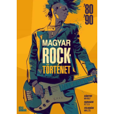 Kántor Mihály, Haragos Péter, Felvidéki Miklós - Magyar Rocktörténet '80-'90 egyéb könyv