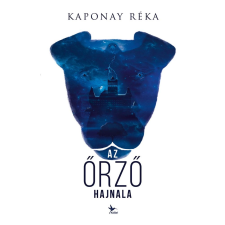Kaponay Réka KAPONAY RÉKA - AZ ÕRZÕ HAJNALA gyermek- és ifjúsági könyv