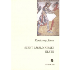 Karácsony Sándor Szent László király élete irodalom