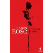 Karen Rose VIGYÁZZ RÁM irodalom