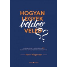 Karin Wagenaar Hogyan legyek boldog veled? társadalom- és humántudomány