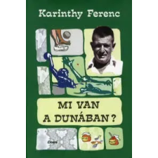 Karinthy Ferenc MI VAN A DUNÁBAN? gyermek- és ifjúsági könyv