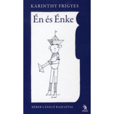 Karinthy Frigyes ÉN ÉS ÉNKE gyermek- és ifjúsági könyv