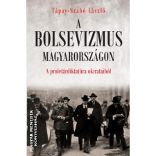 Kárpátia Stúdió A bolsevizmus Magyarországon - Tápay-Szabó László egyéb könyv