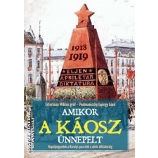 Kárpátia Stúdió Amikor a káosz ünnepelt - Esterházy Miklós - Podmaniczky György egyéb könyv