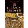 Kárpátia Stúdió Az eurázsiai küldetés - Alekszandr Dugin