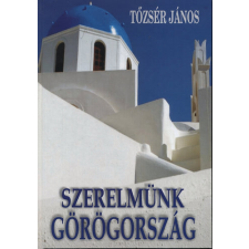 Kassák Kiadó Szerelmünk Görögország - Képek, emlékek, történetek egyéb könyv