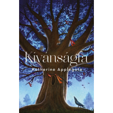 Katherine Applegate APPLEGATE, KATHERINE - KÍVÁNSÁGFA gyermek- és ifjúsági könyv