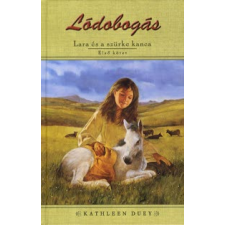 Kathleen Duey LÓDOBOGÁS 1. - LARA ÉS A SZÜRKE KANCA gyermek- és ifjúsági könyv