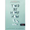 Kathleen Glasgow - You'd Be Home Now - Már itthon lennél