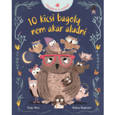 Katja Alves - 10 kicsi bagoly nem akar aludni gyermek- és ifjúsági könyv