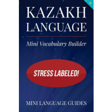  Kazakh Language Mini Vocabulary Builder: Stress Labeled! – Mini Language Guides idegen nyelvű könyv