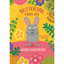 Kelényi Gabriella - Húsvéti alkotó füzet - Bojtorján, a bátor nyúl egyéb könyv