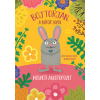 Kelényi Gabriella - Húsvéti alkotó füzet - Bojtorján, a bátor nyúl