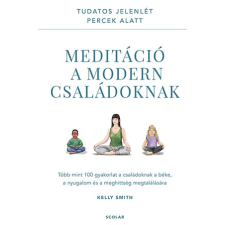Kelly Smith - Meditáció a modern családoknak egyéb könyv