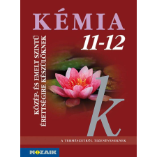  Kémia 11?12. Közép- és emelt szintű érettségire készülőknek (MS-3151) - Tankönyv tankönyv