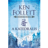 Ken Follett - A katedrális - Kingsbridge-sorozat 1.