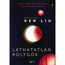 Ken Liu KEN, LIU - LÁTHATATLAN BOLYGÓK irodalom
