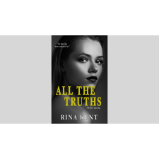 Kent, Rina Rina Kent - All the Truths - Minden igazság egyéb könyv
