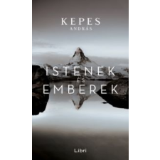 Kepes András Istenek és emberek szépirodalom