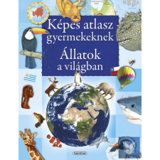 Képes atlasz gyermekeknek - Állatok a világban tankönyv