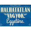  Képeslap borítékkal Halhatatlan vagyok. Egyelőre. UTOLSÓ DARABOK
