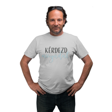  Kérdezd anyádat - Férfi Póló férfi póló