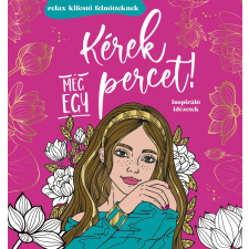 Kérek még egy percet! - relax kifestő felnőtteknek gyermek- és ifjúsági könyv