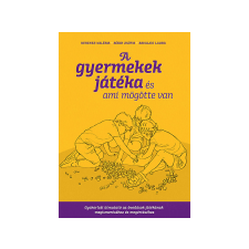 Kerekes Valéria - A gyermekek játéka és ami mögötte van gyermek- és ifjúsági könyv