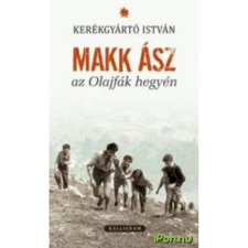 Kerékgyártó István KERÉKGYÁRTÓ ISVÁN - MAKK ÁSZ AZ OLAJFÁK HEGYÉN irodalom