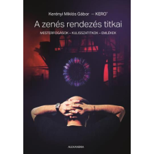Kerényi Miklós Gábor - A zenés rendezés titkai egyéb könyv