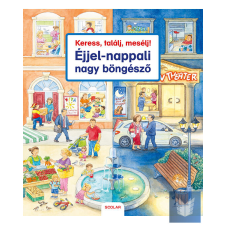  Keress, találj, mesélj! Éjjel-nappali nagy böngésző gyermek- és ifjúsági könyv
