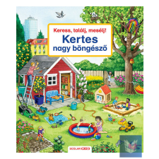  Keress, találj, mesélj! Kertes nagy böngésző gyermek- és ifjúsági könyv