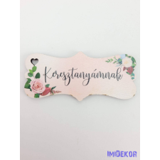 Keresztanyámnak virágos tábla 3,2x7,2cm - biléta dekorációs kellék