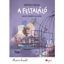 Kertész Erzsi - A feltaláló - Most én olvasok! 1. szint gyermek- és ifjúsági könyv