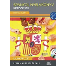 Kertész Judit LX-0224 KERTÉSZ JUDIT - SPANYOL NYELVKÖNYV KEZDÕKNEK - MUNKAFÜZET CD-VEL nyelvkönyv, szótár