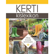  Kerti kislexikon: Négy évszak tennivalói egyéb könyv