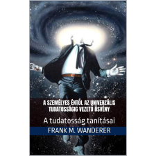 Kery Publishing A személyes éntől az univerzális tudatosságig vezető ösvény egyéb e-könyv