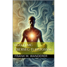 Kery Publishing Ego-Elme-Éberség-Tudatosság egyéb e-könyv