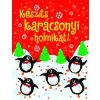  Készíts karácsonyi holmikat!
