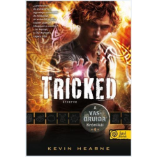 Kevin Hearne HEARNE, KEVIN - TRICKED - ÁTVERVE - FÛZÖTT - A VAS DRUIDA KRÓNIKÁI 4. gyermek- és ifjúsági könyv