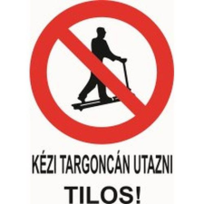  Kézi targoncán utazni tilos! - műanyag, 160*240mm információs tábla, állvány